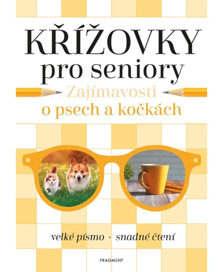 Křížovky pro seniory – Zajímavosti o psech a kočkách - kolektiv
