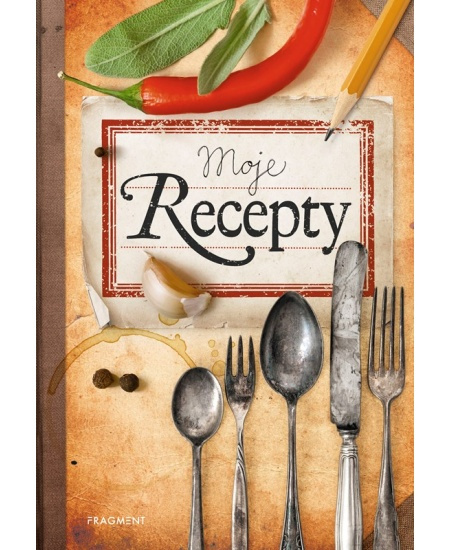 Moje recepty – zápisník - kolektiv