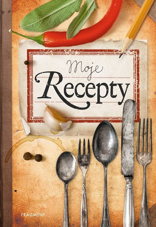 Moje recepty – zápisník - kolektiv