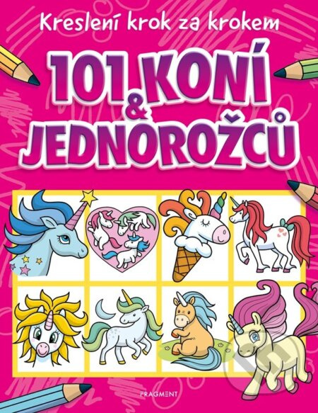 Kreslení krok za krokem – 101 koní a jednorožců - Barry Green