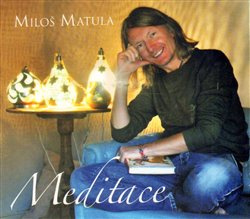 Meditace - Miloš Matula