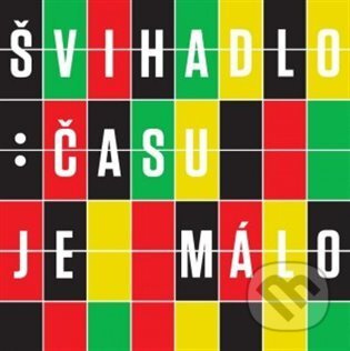 Času je málo - Švihadlo