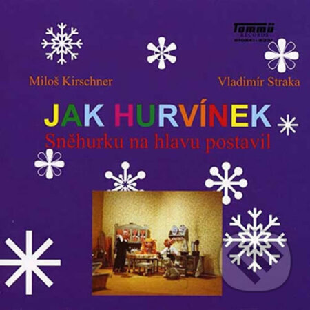 Jak Hurvinek Snehurku Na Hlavu Postavil - Miloš Kirschner, Helena Štáchová - audiokniha z kategorie Pohádky