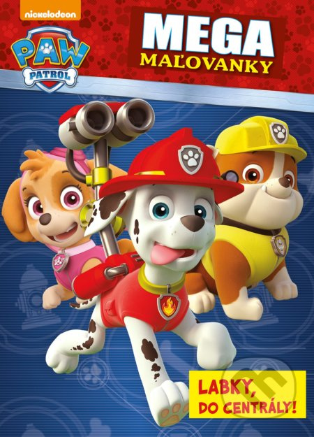 Labková patrola: Labky, do centrály! (Megamaľovanky) - kniha z kategorie Omalovánky