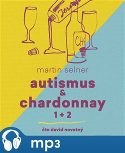 Autismus &amp; Chardonnay, mp3 - Martin Selner