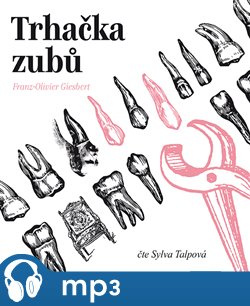 Trhačka zubů, mp3 - Franz-Olivier Giesbert