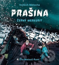 Prašina - Černý merkurit - Vojtěch Matocha