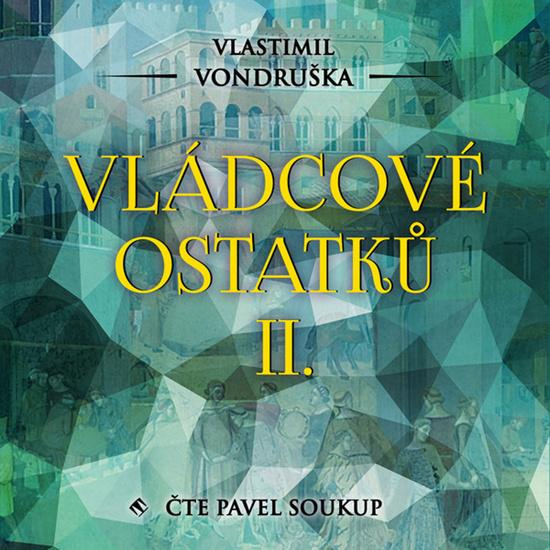 Vládcové ostatků II. - Vlastimil Vondruška