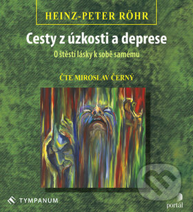 Cesty z úzkosti a deprese - Heinz-Peter Röhr