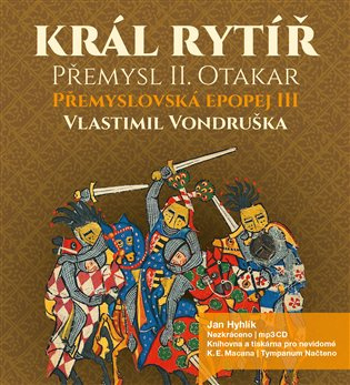 Přemyslovská epopej III (Král rytíř Přemysl II. Otakar) - audiokniha z kategorie Společenská beletrie