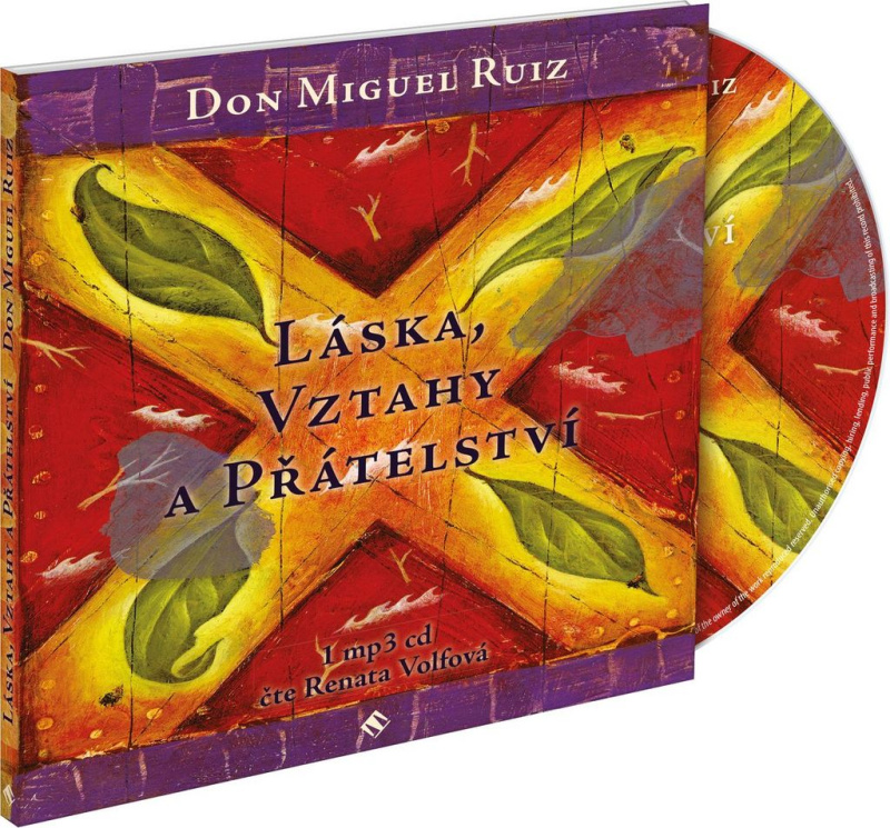 Láska, vztahy a přátelství - Miguel Ruiz Don
