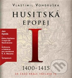 Husitská epopej I. - Za časů krále Václava IV. - Vlastimil Vondruška