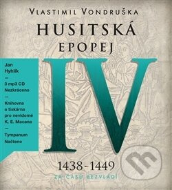 Husitská epopej IV. - Za časů bezvládí - Vlastimil Vondruška