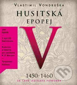 Husitská epopej V. - Za časů Ladislava Pohrobka - Vlastimil Vondruška
