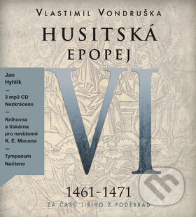 Husitská epopej VI. - Za časů Jiřího z Poděbrad - Vlastimil Vondruška