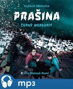 Prašina - Černý merkurit, mp3 - Vojtěch Matocha