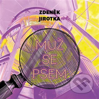 Muž se psem - Zdeněk Jirotka