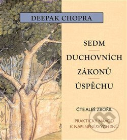Sedm duchovních zákonů úspěchu - Deepak Chopra