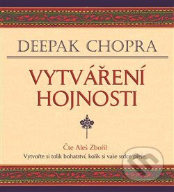 Vytváření hojnosti - Deepak Chopra