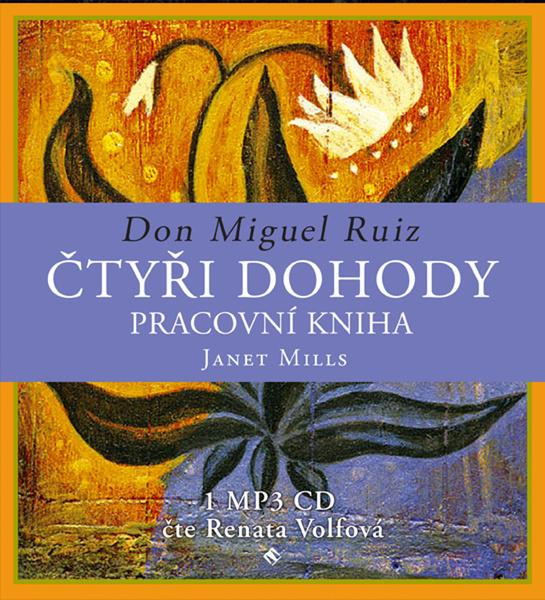 Čtyři dohody – pracovní kniha - Miguel Ruiz Don, Janet Millsová