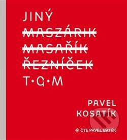 Jiný TGM - Pavel Kosatík