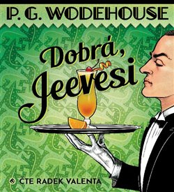 Dobrá, Jeevesi - Pelham Grenvill Wodehouse