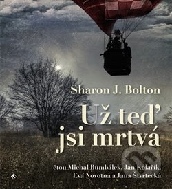 Už teď jsi mrtvá - Sharon J. Bolton