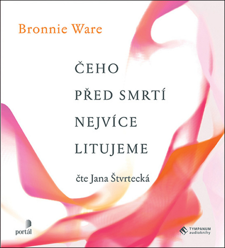 Čeho před smrtí nejvíce litujeme - Bronnie Ware