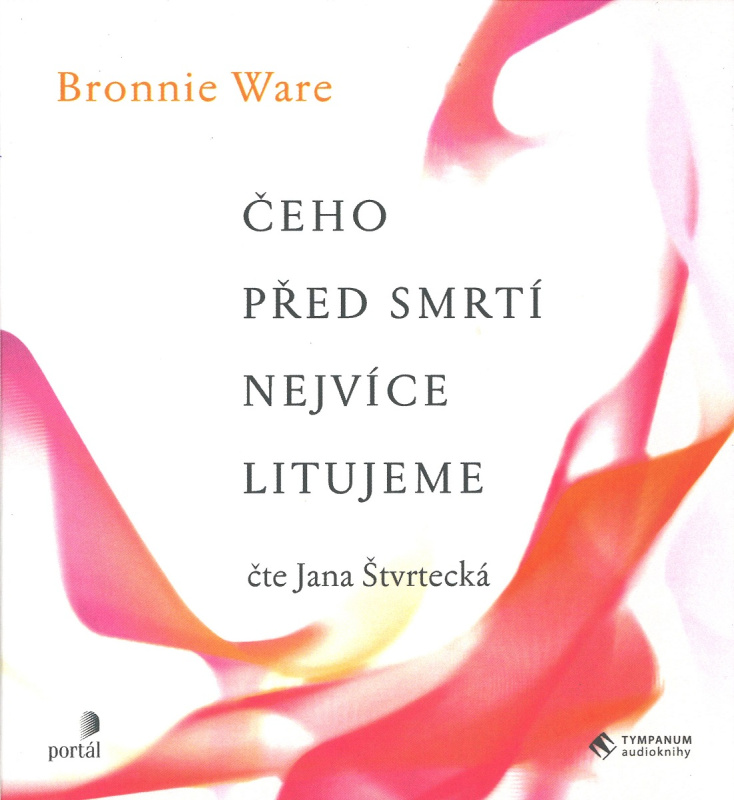 Čeho před smrtí nejvíce litujeme - Bronnie Ware