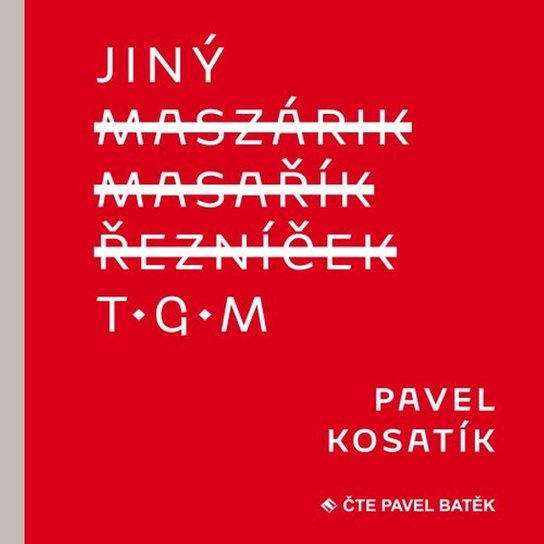 Jiný TGM, mp3 - Pavel Kosatík