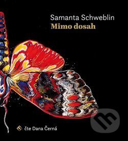 Mimo dosah - Samanta Schweblin