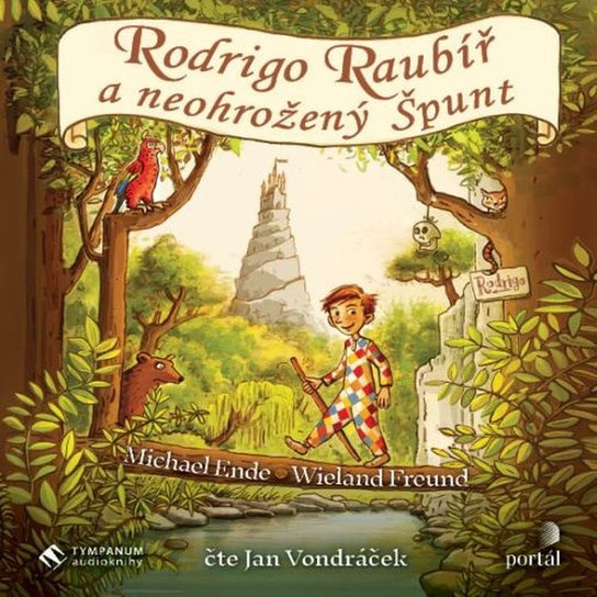 Rodrigo Raubíř a neohrožený Špunt, mp3 - Michael Ende, Wieland Freund