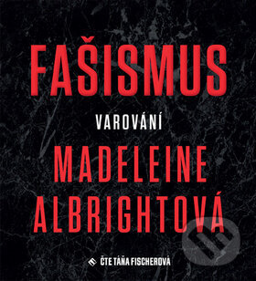 Fašismus. Varování - Madeleine Albrightová