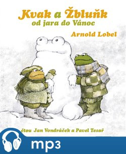 Kvak a Žbluňk od jara do Vánoc, mp3 - Arnold Lobel