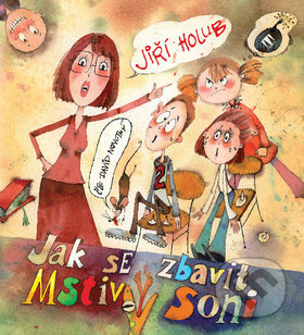Jak se zbavit Mstivý Soni - Jiří Holub