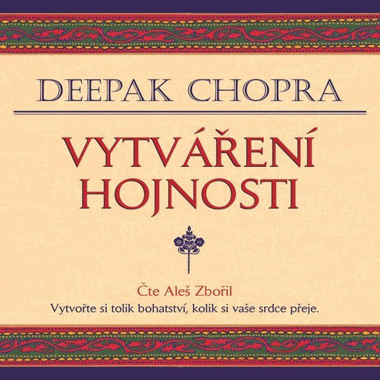 Vytváření hojnosti, mp3 - Deepak Chopra