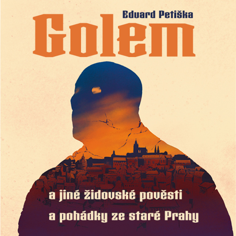 Golem a jiné židovské pověsti a pohádky ze staré Prahy - Eduard Petiška