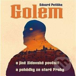 Golem a jiné židovské pověsti a pohádky ze staré Prahy - Eduard Petiška