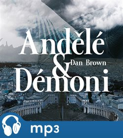 Andělé a démoni, mp3 - Dan Brown