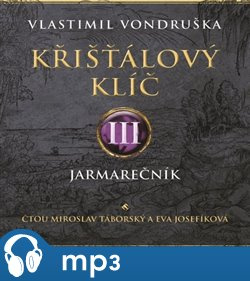 Křišťálový klíč III. - Jarmarečník, mp3 - Vlastimil Vondruška