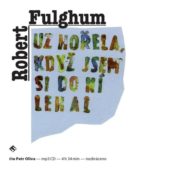 Už hořela, když jsem si do ní lehal, mp3 - Robert Fulghum