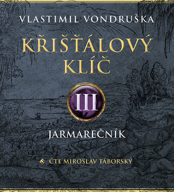 Křišťálový klíč III. - Jarmarečník - Vlastimil Vondruška