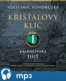 Křišťálový klíč I. - Falknovská huť (1695 - 1713), mp3 - Vlastimil Vondruška