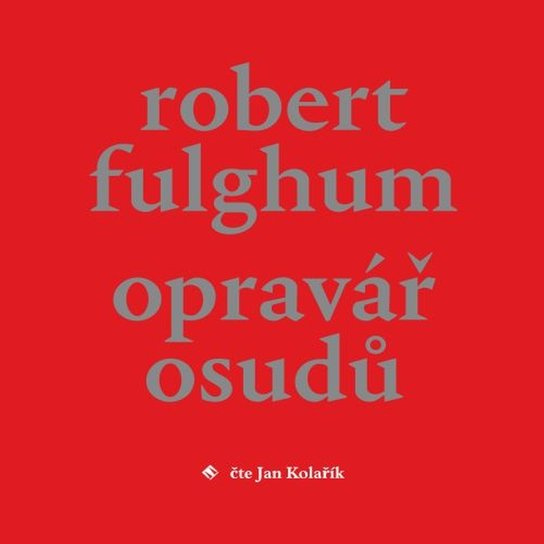 Opravář osudů, mp3 - Robert Fulghum