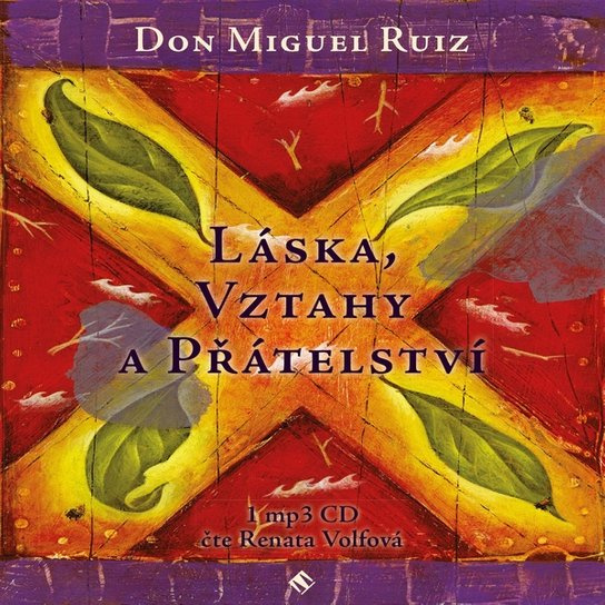 Láska, vztahy a přátelství, mp3 - Miguel Ruiz Don