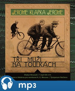 Tři muži na toulkách, mp3 - Jerome Klapka Jerome