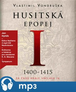 Husitská epopej I. - Za časů krále Václava IV., mp3 - Vlastimil Vondruška