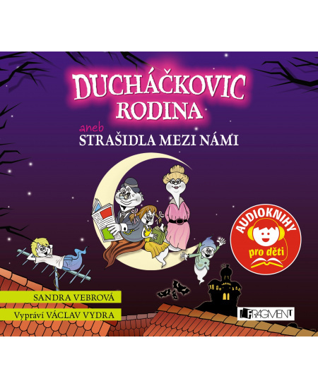 Ducháčkovic rodina aneb Strašidla mezi námi (audiokniha pro děti) Fragment
