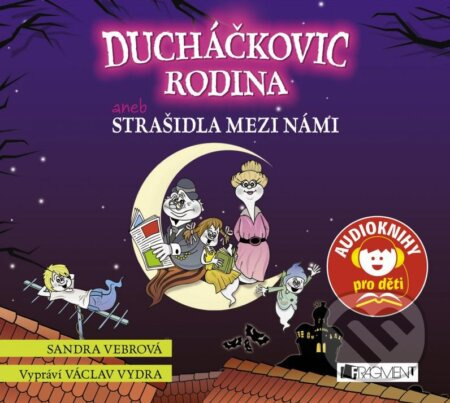 Ducháčkovic rodina aneb Strašidla mezi námi (audiokniha pro děti) Fragment