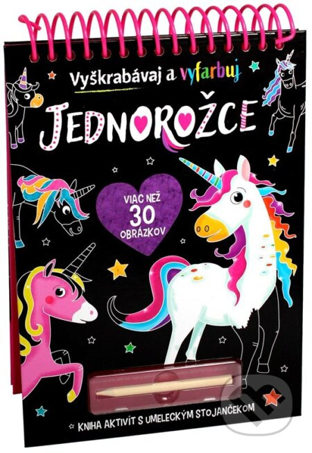 Jednorožce - Vyškrabávaj a vyfarbuj (Kniha aktivít s umeleckým stojančekom) - kniha z kategorie Omalovánky